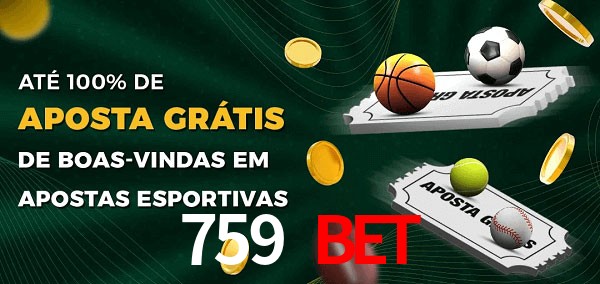 759 bet Ate 100% de Aposta Gratis